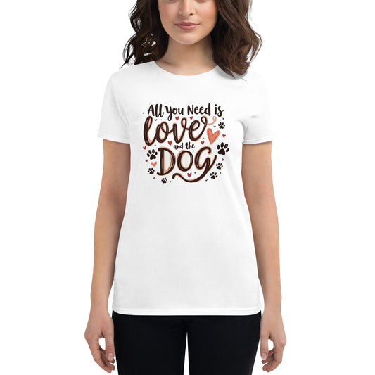 All You Need Is Love And A Dog Women’s Fitted Tee: Simple, heartwarming message for dog lovers. Soft, flattering fit in crisp white.